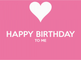 Happy Birthday to Me Funny Quotes Happy Birthday to Me Quotes Quotesgram