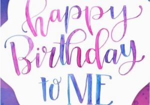 Happy Birthday to Me Funny Quotes Happy Birthday to Me Statuses for Facebook