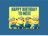 Happy Birthday to Me Funny Quotes Minions Happy Birthday Quotes Quotesgram