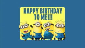 Happy Birthday to Me Funny Quotes Minions Happy Birthday Quotes Quotesgram