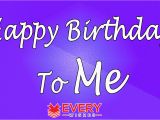 Happy Birthday to Me Memorable Quotes Birthday Message for Myself Funny Birthday Wishes to Me