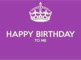 Happy Birthday to Me Memorable Quotes Happy Birthday Week Quotes Quotesgram