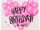 Happy Birthday to Me Quotes and Images Happy Birthday to Me Pictures Photos and Images for