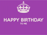 Happy Birthday to Me Quotes and Images Happy Birthday Week Quotes Quotesgram