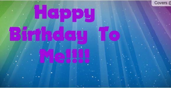 Happy Birthday to Me Quotes for Facebook Quotes for Facebook Happy Birthday to Me Quotesgram