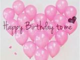 Happy Birthday to Me Quotes Tumblr Happy Birthday to Me Quote Pictures Photos and Images