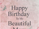 Happy Birthday to Mom Quote Happy Birthday to My Mom Quotes Quotesgram