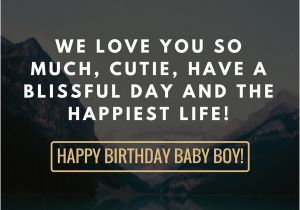 Happy Birthday to My Baby Boy Quotes Happy Birthday Baby Boy 33 Emotional Quotes that Say It All