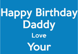 Happy Birthday to My Baby Daddy Quotes Happy Birthday Daddy Love Your Baby Girl Poster Tlh