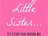 Happy Birthday to My Baby Sister Quotes 25 Best Little Sister Quotes On Pinterest Best Quotes