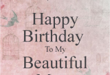 Happy Birthday to My Beautiful Mother Quotes Happy Birthday to My Mom Quotes Quotesgram