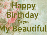 Happy Birthday to My Beautiful Mother Quotes Happy Birthday Wishes Cards Quotes Sayings Wallpapers Hd