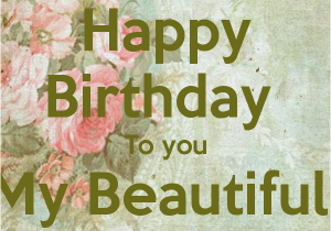 Happy Birthday to My Beautiful Mother Quotes Happy Birthday Wishes Cards Quotes Sayings Wallpapers Hd