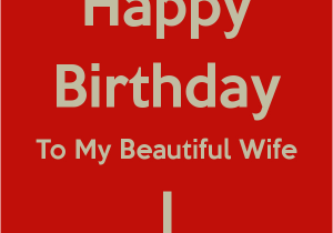 Happy Birthday to My Beautiful Wife Quotes Happy Birthday to My Beautiful Wife