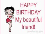 Happy Birthday to My Best Friend Funny Quotes Happy Birthday Betty Boop Quote Pictures Photos and