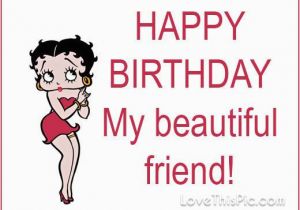 Happy Birthday to My Best Friend Funny Quotes Happy Birthday Betty Boop Quote Pictures Photos and