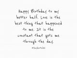 Happy Birthday to My Better Half Quotes Happy Birthday to My Better Half Happy Birthday to Wife