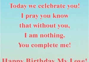 Happy Birthday to My Better Half Quotes Love Birthday Wishes for Him Truelovewords Com