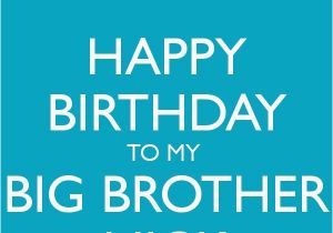 Happy Birthday to My Big Brother Quotes Best 25 Happy Birthday Big Brother Ideas On Pinterest