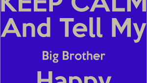 Happy Birthday to My Big Brother Quotes Big Brother Birthday Quotes Quotesgram