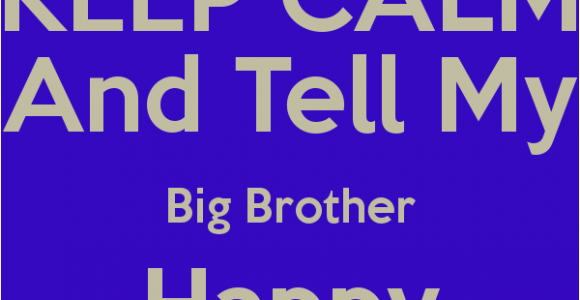 Happy Birthday to My Big Brother Quotes Big Brother Birthday Quotes Quotesgram