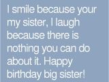Happy Birthday to My Big Sister Funny Quotes Best 25 Happy Birthday Big Sister Ideas On Pinterest