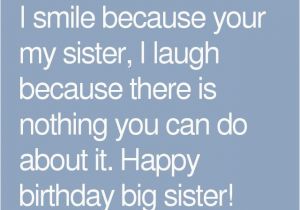 Happy Birthday to My Big Sister Funny Quotes Best 25 Happy Birthday Big Sister Ideas On Pinterest