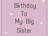 Happy Birthday to My Big Sister Funny Quotes Happy Birthday to My Big Sister Birthday Pinterest