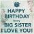 Happy Birthday to My Big Sister Funny Quotes Happy Birthday to My Big Sister I Love You Pictures
