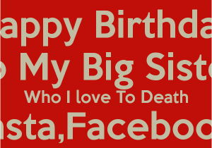 Happy Birthday to My Big Sister Quotes Big Sister Birthday Quotes Quotesgram