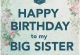 Happy Birthday to My Big Sister Quotes Happy Birthday to My Big Sister I Love You Pictures