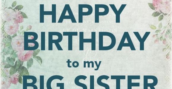 Happy Birthday to My Big Sister Quotes Happy Birthday to My Big Sister I Love You Pictures