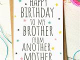 Happy Birthday to My Brother From Another Mother Quotes 10 Best Images About Birthday Quotes On Pinterest