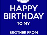 Happy Birthday to My Brother From Another Mother Quotes Happy Birthday to My Brother From Another Mother Keep