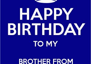 Happy Birthday to My Brother From Another Mother Quotes Happy Birthday to My Brother From Another Mother Keep