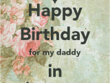 Happy Birthday to My Dad In Heaven Quotes Happy Birthday to My Dad In Heaven Quotes Quotesgram