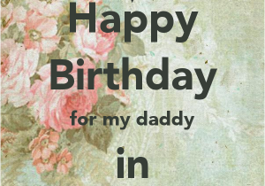 Happy Birthday to My Dad In Heaven Quotes Happy Birthday to My Dad In Heaven Quotes Quotesgram