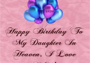 Happy Birthday to My Daughter In Heaven Quotes Happy Birthday to My Daughter In Heaven Missing My Loved