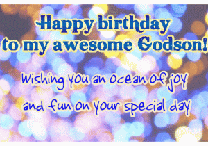 Happy Birthday to My Godson Quotes Happy Birthday to My Awesome Godson Greetingshare Com