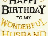Happy Birthday to My Husband Greeting Cards My Wonderful Husband Quotes Quotesgram