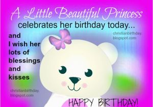 Happy Birthday to My Little Princess Quotes Happy Birthday for A Girl A Little Princess Christian