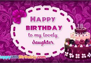 Happy Birthday to My Lovely Daughter Quotes Best Happy 18th Birthday Greeting Cards