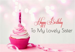 Happy Birthday to My Lovely Sister Quotes Happy Birthday Wishes Images for Sister Cute Sis Bday