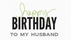 Happy Birthday to My Loving Husband Quotes 40 Best Happy Birthday Husband Hubby Quotes Status