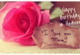 Happy Birthday to My Mom In Heaven Quotes Happy Birthday In Heaven Images Birthday In Heaven Pictures