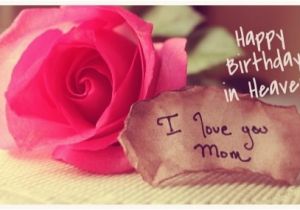 Happy Birthday to My Mom In Heaven Quotes Happy Birthday In Heaven Images Birthday In Heaven Pictures