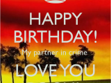 Happy Birthday to My Partner In Crime Quotes My Partner In Crime Birthday Quotes Quotesgram