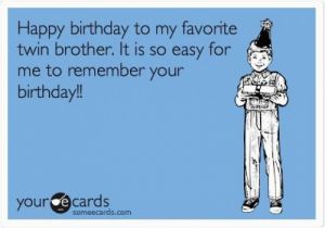 Happy Birthday to My Twin Brother Quotes Happy Birthday Quotes for Twins Brother and Sister Image