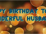 Happy Birthday to My Wonderful Husband Quotes My Wonderful Husband Quotes Quotesgram