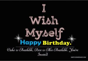 Happy Birthday to Myself Quote 100 Happy Birthday to Myself Quotes Sweet Love Messages